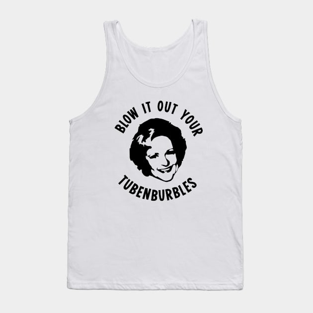 Golden Girls Rose Blow It Out Your Tubenburbles Tank Top by outdoorlover